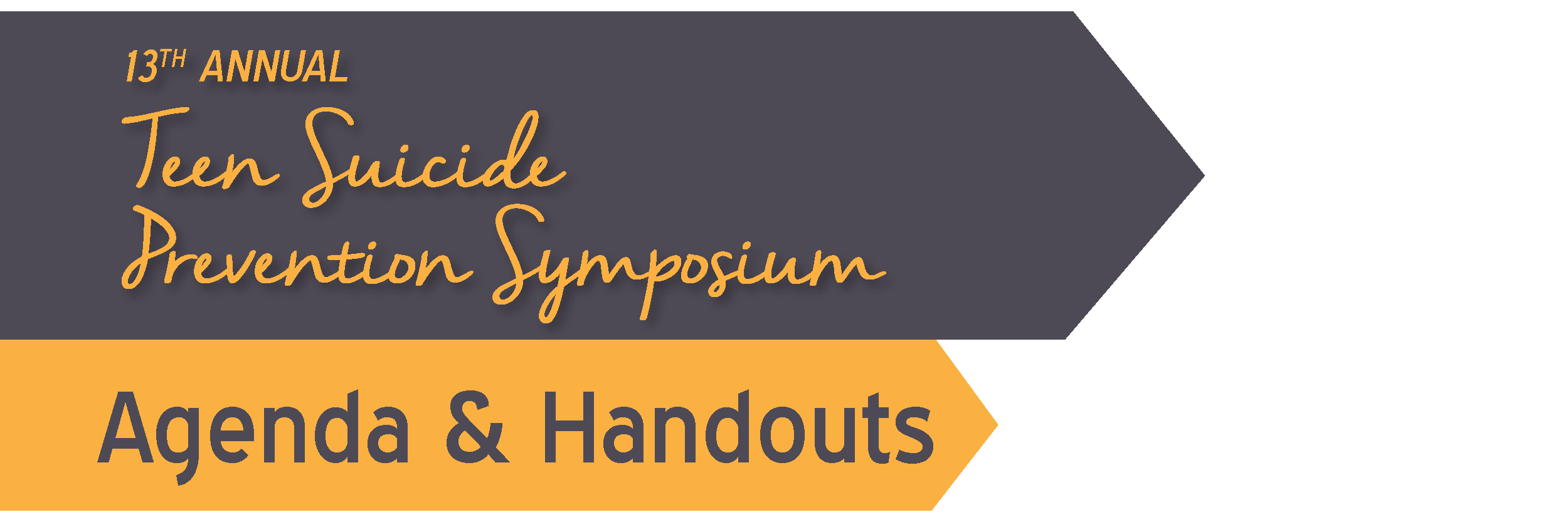 13th Annual Teen Suicide Prevention Symposium Agenda & Handouts