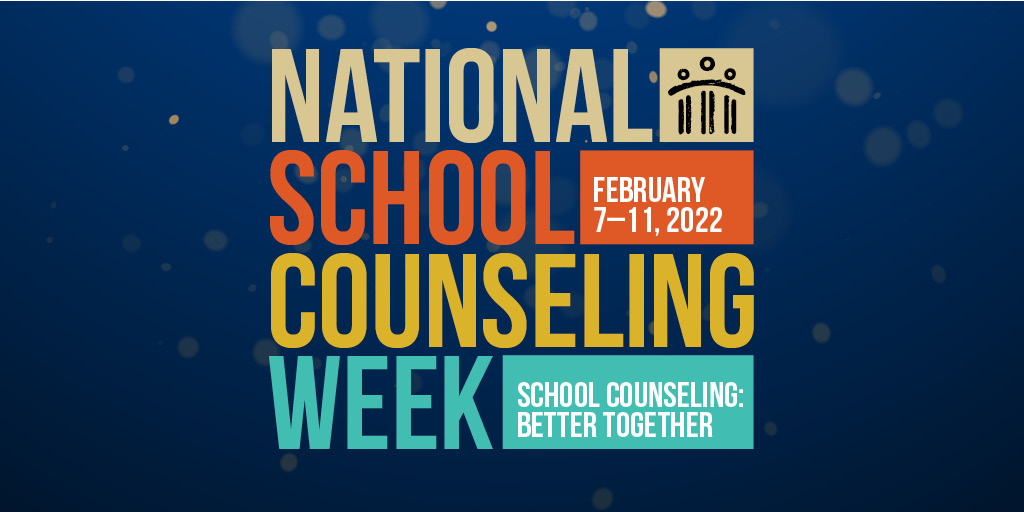 National School Counseling Week, February 7-11, 2022